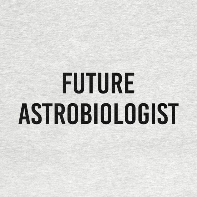 Future Astrobiologist (White) by ImperfectLife